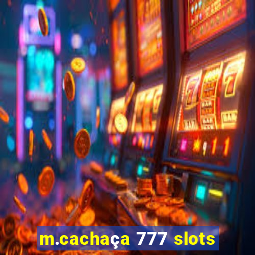 m.cachaça 777 slots